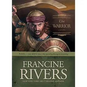 USED-The Warrior: Caleb (Sons of Encouragement Series #2) by Francine Rivers (Hardcover)