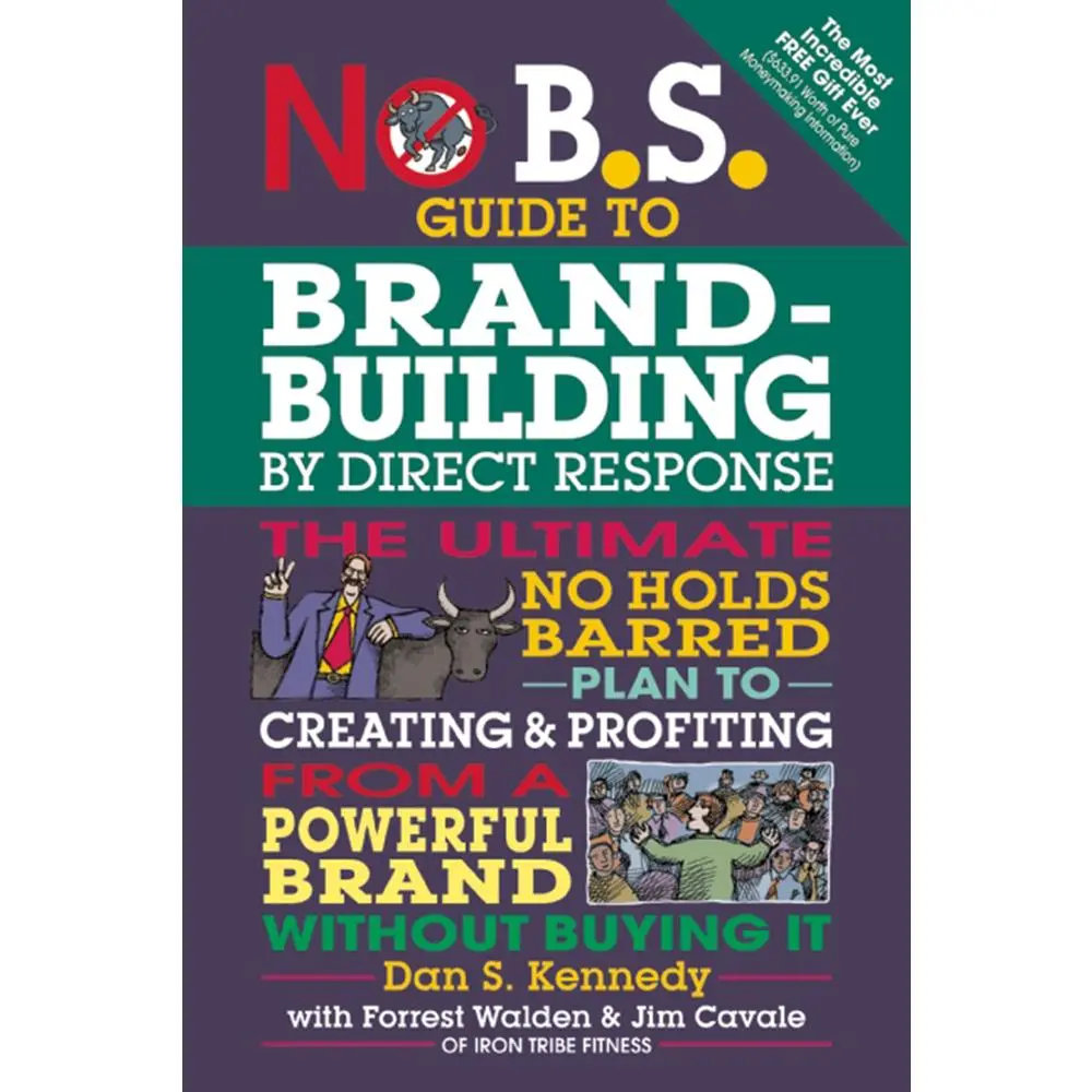 USED Book - No B.S. Guide to Brand-Building by Direct Response: The Ultimate No Holds Barred Plan to Creating and Profiting from a Powerful Brand Without Buying I by Kennedy, Dan S. (Paperback) - english