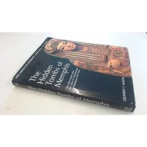 USED-The Hidden Tombs of Memphis: New Discoveries from the Time of Tutankhamun and Ramesses the Great (New Aspects of Antiquity) by Geoffrey T. Martin (Hardcover)