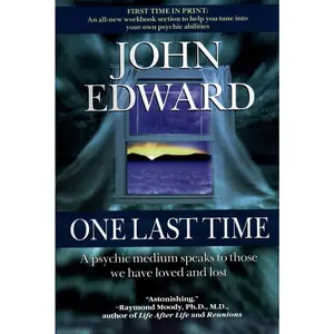 USED-One Last Time: A Psychic Medium Speaks to Those We Have Loved and Lost by Edward, John (Paperback)