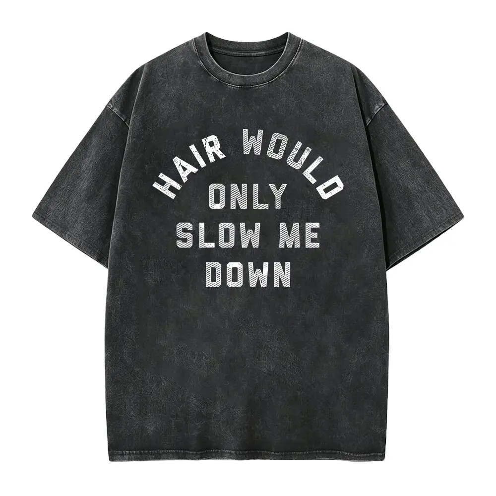 100% cotton short-sleeve shirt Hair Would Only Slow Me Down Funny Bald Summer Vibes T-Shirt, Confident Bald Humor Graphic Tee, Gift for Bald Man, Casual Self Love Apparel, Unisex Funny Streetwear