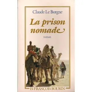 USED-La prison nomade: Roman (French Edition) by Claude Le Borgne (Paperback)