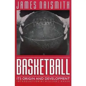 USED-Basketball: Its Origin and Development by Naismith, James (Paperback)