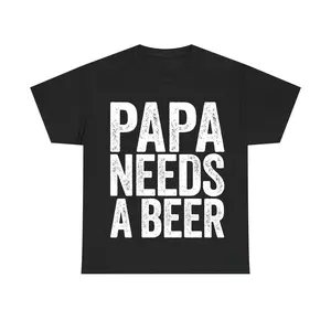 Papa Needs A Beer T-Shirt, Funny Men's Drinking Graphic Tee, Casual Menswear Perfect for Father's Day and Beer Lovers, Streetwear Top