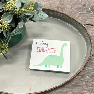 Feeling Dinomite Sign