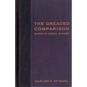 USED-The Dreaded Comparison: Human and Animal Slavery by Marjorie Spiegel (Hardcover)