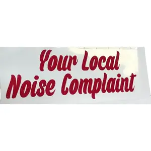 Your local Noise Complaint Decal