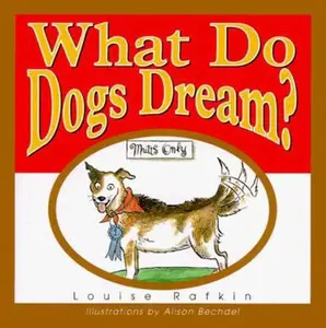 USED-What Do Dogs Dream? by Louise Rafkin (Hardcover)
