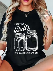 100% Cotton Grab Your Balls Its Canning Season T-shirt Canning T-Shirt
