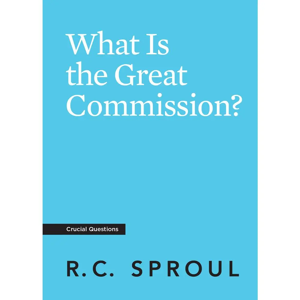 USED-What Is the Great Commission? by Sproul, R. C. (Paperback)