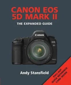 USED-Canon Eos 5d Mark II: The Expanded Guide by Andy Stansfield (Paperback)