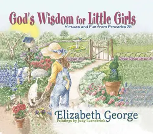 USED-God's Wisdom for Little Girls: Virtues and Fun from Proverbs 31 by George, Elizabeth (Hardcover)