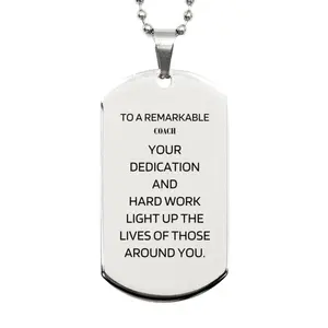 Remarkable Coach Gifts, Your dedication and hard work, Inspirational Birthday Christmas Unique Silver Dog Tag For Coach, Coworkers, Men, Women, Friends