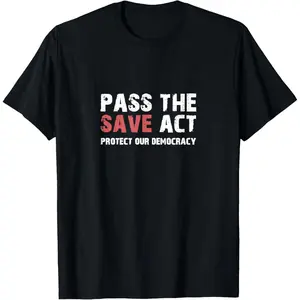 100% Cotton Pass The Save act Vote Voter ID Tshirt One Vote per Voter T-Shirt