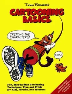 USED-Cartooning Basics: Creating the Characters and More by Duane Barnhart (Paperback)