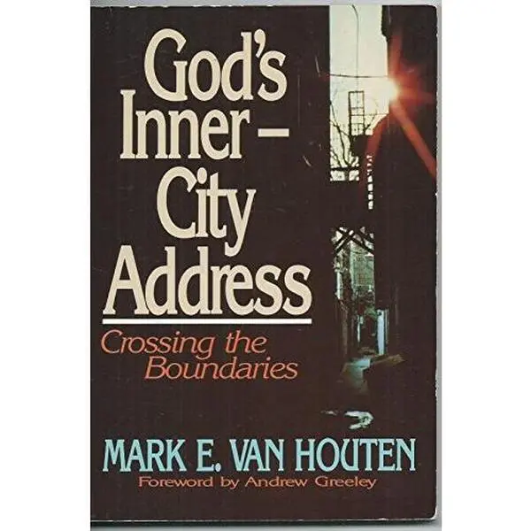 USED-God's Inner-City Address: Crossing the Boundaries by Mark E. Van Houten (Paperback)