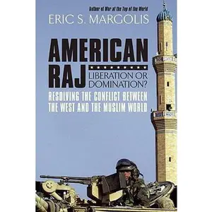 USED Book - American Raj: America and the Muslim World by Eric S. Margolis (Paperback) - english