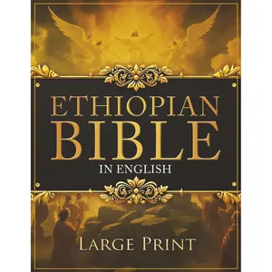 ETHIOPIAN BIBLE in English LARGE PRINT: The Definitive Collection of all the Rejected Apocrypha Scriptures. Includes Jubilees, Enoch, Audio, Bel and the Dragon, I-II-III Meqabyan, and much More