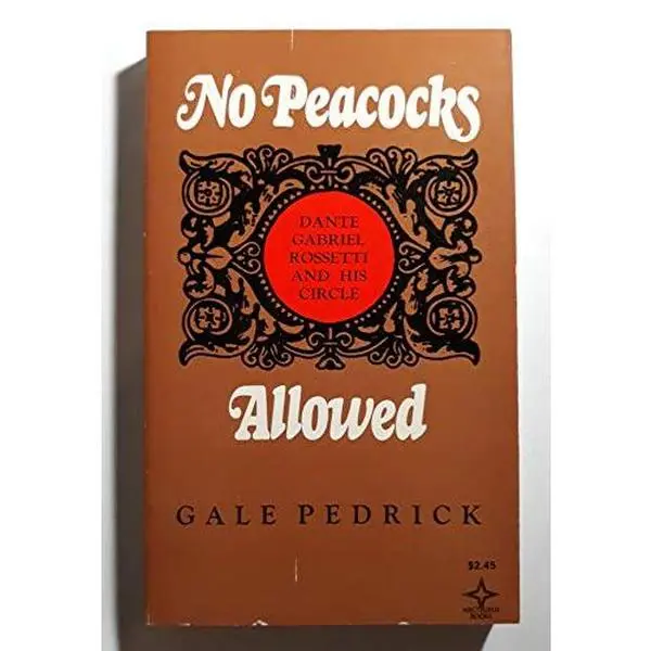 USED-No Peacocks Allowed: Dante Gabriel Rosetti and His Circle by Gale Pedrick (Paperback)