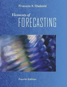 USED-Elements of Forecasting (with InfoTrac 1-Semester, Economic Applications Online Product, Data Sets Printed Access Card) by Francis X. Diebold (Hardcover)