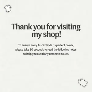Thank you for visiting my shop! To ensure every T-shirt finds its perfect owner, please take 30 seconds to read the following notes to help you avoid any common issues.