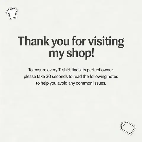 [Product Buying Guide Card]Thank you for visiting my shop! To ensure every T-shirt finds its perfect owner, please take 30 seconds to read the following notes to help you avoid any common issues.