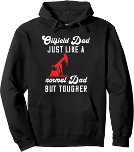 Oilfield Dad Oil Rig Father Oil Field Papa Roughneck Pullover Hoodie