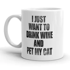 I Just Want to Drink Wine and Pet My Cat Mug Funny Kitten Coffee Cup - 11oz Funny Coffee Mugs Ceramic Printed Drinkware Cup