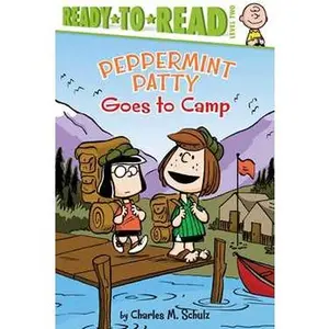 PEPPERMINT PATTY GOES TO CAMP: READY-TO-READ LEVEL 2 [Tradepaper]