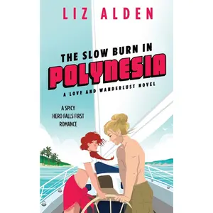 USED-The Slow Burn in Polynesia by Alden, Liz (Paperback)