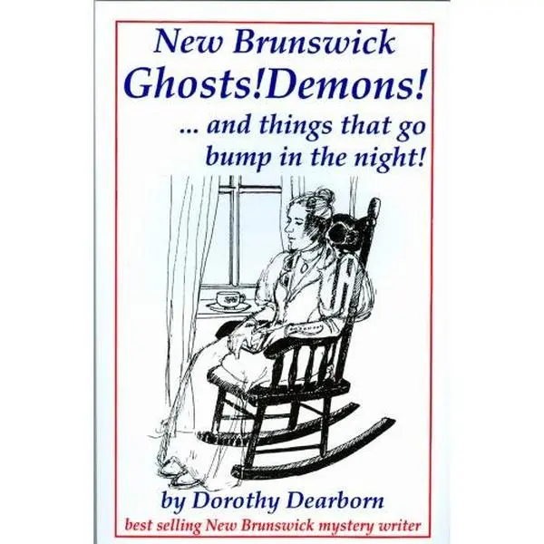 USED-New Brunswick ghosts! demons!-- and things that go bump in the night! by Dorothy Dearborn (Paperback)