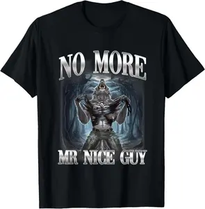 100% Cotton No More Mr Nice Guy Alpha Wolf Ironic Meme Brainrot T-Shirt