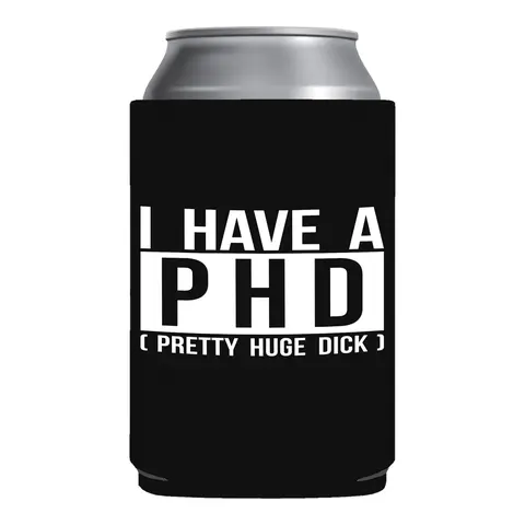 I have a PHD Can sleeve beer holder White Elephant Gift Coolie College Party Cup Drink Drinkware Cup Holder Mug Tumbler Bottles Indoor Portable Beach