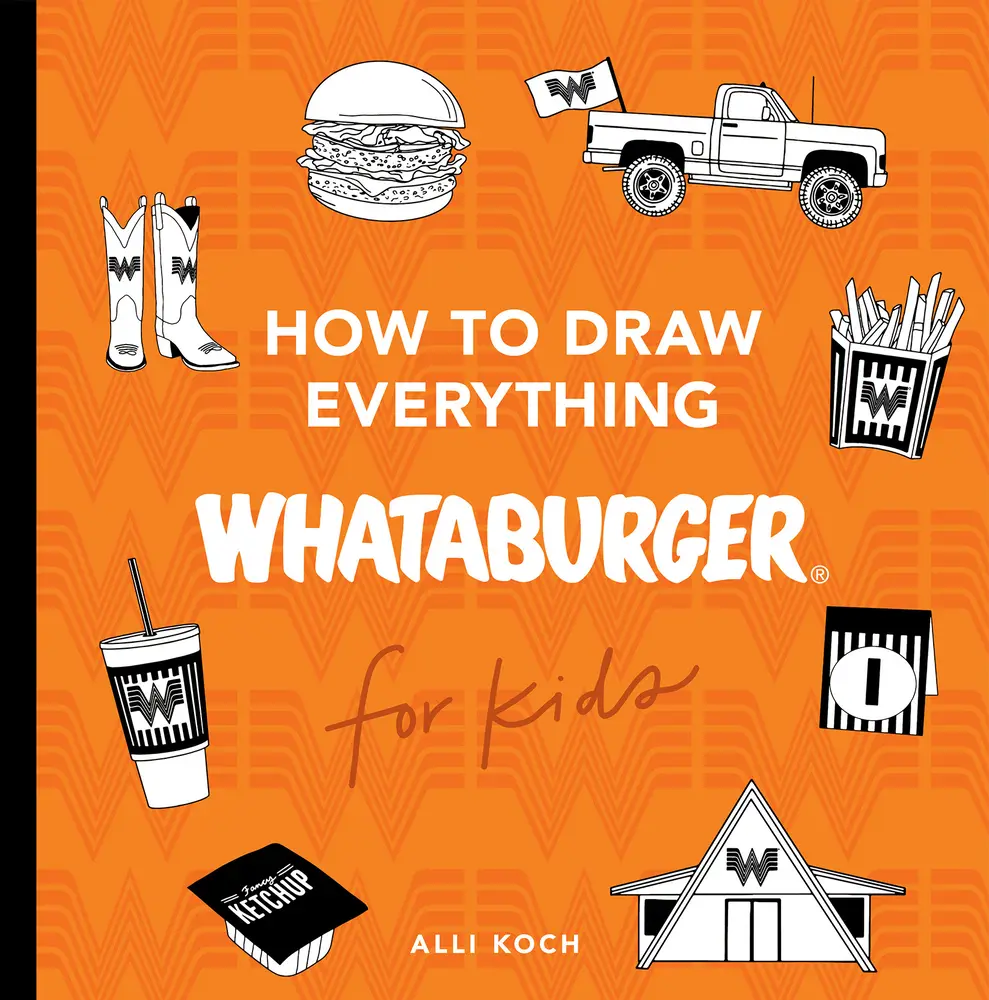 USED-How to Draw Everything Whataburger: Learn to Draw with 35+ Whataburger Food, Drink, and Fun Activities (Paperback)