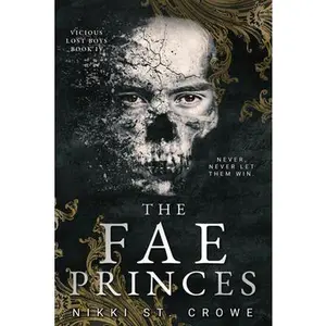 The Fae Princes (Vicious Lost Boys, 4): A Peter Pan Dark Romance -- Nikki St Crowe, Paperback