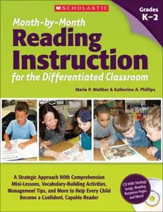 USED-Month-By-Month Reading Instruction for the Differentiated Classroom: A Systematic Approach with Comprehension Mini-Lessons, Vocabulary-Building Activi by Walther, Maria (Paperback)