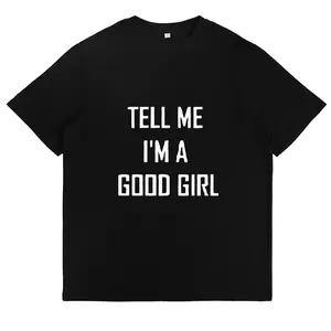 Text Funny Graphic Tee Tell Me Im A Good Girl Casual Cotton Tee Streetwear Aesthetic Gift For Women Girls