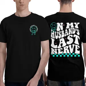 On My Husband's Last Nerve T-shirt Sarcastic Wife Life Crewneck Soft Fabrics Popping Prints Flattering Cuts New Wifey Pullover Funny T-shirt