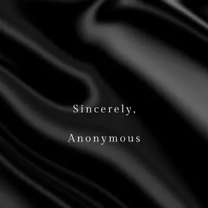 Sincerely Anonymous