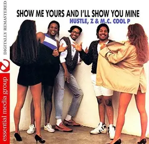 D.J. E. Hustle / Z-Finest / M.C. Cool P - Show Me Yours And I'll Show You Mine  [COMPACT DISC - CD] Rmst