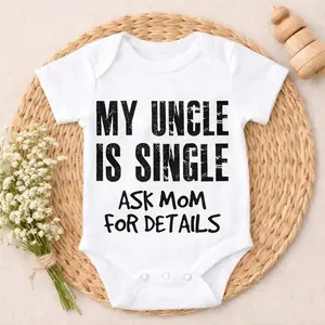 Cotton Baby Bodysuit My Uncle Is Single Ask Mom For Details 100% Pure Cotton Non-Irritating Snap Closure Breathable Perfect For Gifting & Everyday