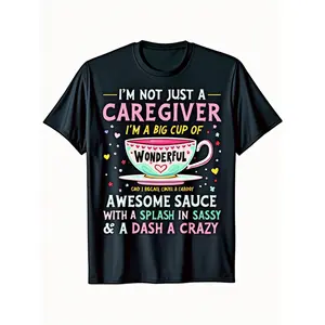 Men's & Women's Funny Caregiver Graphic T-Shirt - "I'm Not Just a Caregiver... Awesome Sauce" Slogan Tee - Soft 180gsm Cotton Shirt for Nurses, Healthcare Workers - Plus Size Black Casual Top (Sizes S-3XL) graphic tee