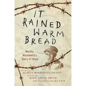 It Rained Warm Bread Moishe Moskowitz's Story of Hope