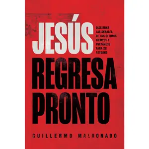 USED-Jesús Regresa Pronto: Discierna Las Señales de Los Últimos Tiempos Y Prepárese Para Su Retorno by Maldonado, Guillermo (Paperback)