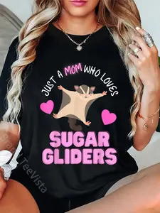 100% Cotton Just A Mom Who Loves Sugar Gliders Cute Moms Sugar Glider T-Shirt