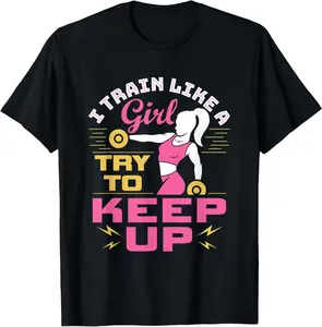 I Train Like A Girl Women Workout Weightlifting Fitness Summer Casual Shortsleeve Cotton T-Shirt