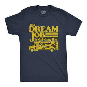 Mens My Dream Job Is Driving The Karma Bus T Shirt Funny Payback Graphic Tee Mens Funny T Shirts Cool Vintage Fashion T-Shirt Gift Classic Menswear Funny Sarcastic Short Sleeve Novelty Tees for Guys Navy