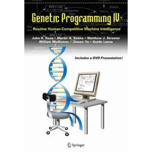 USED-Genetic Programming IV: Routine Human-Competitive Machine Intelligence by Koza, John R. (Paperback)