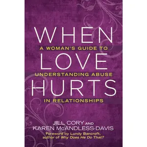 USED-When Love Hurts: A Woman's Guide to Understanding Abuse in Relationships by Cory, Jill (Paperback)