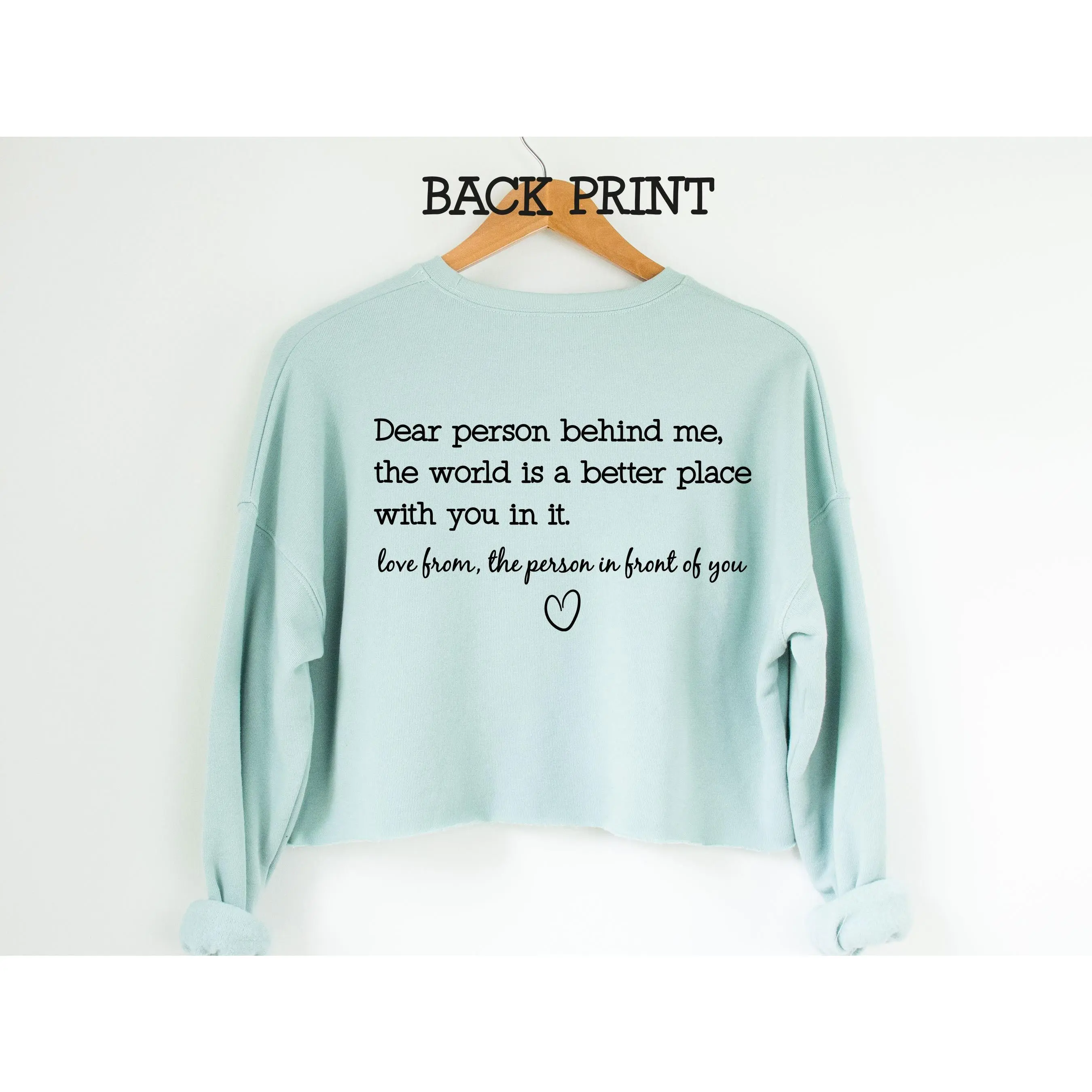 Person Behind Me, Cropped Sweatshirt, Dear Person Jumper, Mental Health Gift, Be Kind Jumper, Womens Crop Jumper, Back print, Quote Sweater Top Classic Cotton Crewneck Sweatshirt And Elegance Hoodie